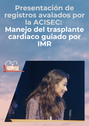 Presentación de registros avalados por la ACI-SEC: Manejo del trasplante cardiaco guiado por IMR