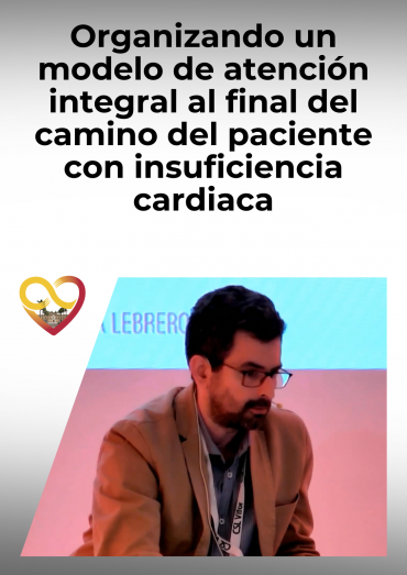 Organizando un modelo de atención integral al final del camino del paciente con insuficiencia cardiaca