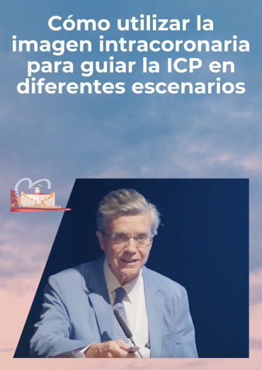 Cómo utilizar la imagen intracoronaria para guiar la ICP en diferentes escenarios