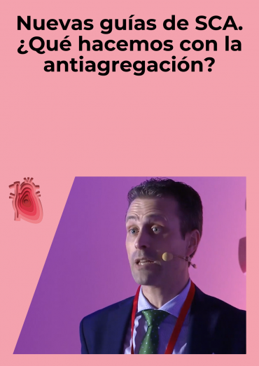 Nuevas guías de SCA. ¿Qué hacemos con la antiagregación?