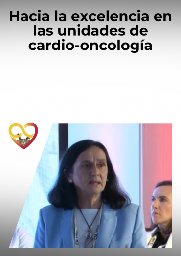 Hacia la excelencia en las unidades de cardio-oncología