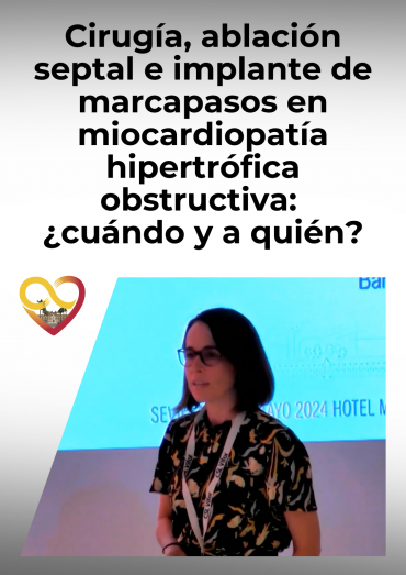 Cirugía, ablación septal e implante de marcapasos en miocardiopatía hipertrófica obstructiva: ¿cuándo y a quién?