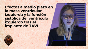 Efectos a medio plazo en la masa ventricular izquierda y la función sistólica del ventrículo izquierdo tras el implante de TAVI