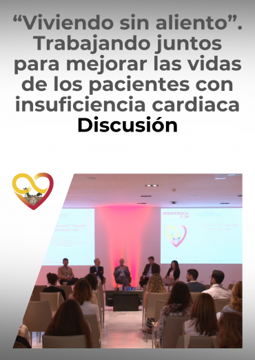 “Viviendo sin aliento”. Trabajando juntos para mejorar las vidas de los pacientes con insuficiencia cardiaca - Discusión