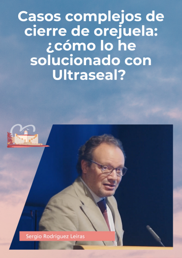 Casos complejos de cierre de orejuela: ¿cómo lo he solucionado con Ultraseal?