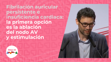 Fibrilación auricular persistente e insuficiencia cardiaca: la  primera opción es la ablación del nodo AV y estimulación