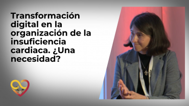 Transformación digital en la organización de la insuficiencia cardiaca. ¿Una necesidad?