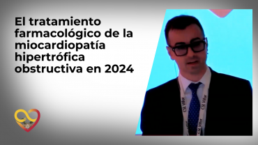 El tratamiento farmacológico de la miocardiopatía hipertrófica obstructiva en 2024