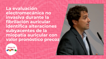 La evaluación electromecánica no invasiva durante la fibrilación auricular identifica alteraciones subyacentes de la miopatía auricular con valor pronóstico precoz