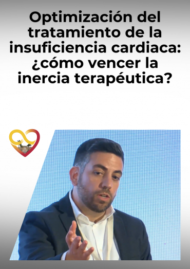 Optimización del tratamiento de la insuficiencia cardiaca: ¿cómo vencer la inercia terapéutica?