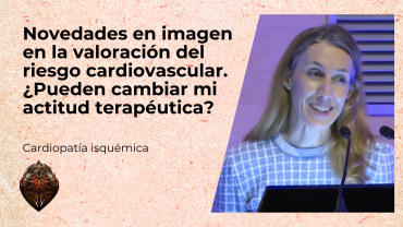 Novedades en imagen en la valoración del riesgo cardiovascular. ¿Pueden cambiar mi actitud terapéutica?