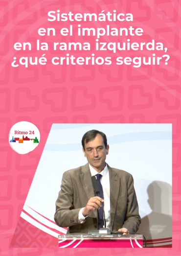 Sistemática en el implante en la rama izquierda, ¿qué criterios seguir?