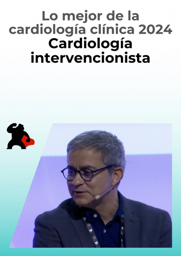 Lo mejor de la cardiología clínica 2024: Cardiología intervencionista