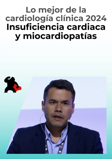 Lo mejor de la cardiología clínica 2024: Insuficiencia cardiaca y miocardiopatías