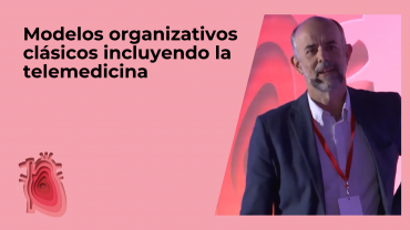 Modelos organizativos clásicos incluyendo la telemedicina