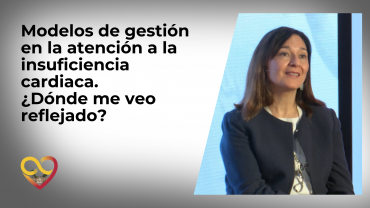 Modelos de gestión en la atención a la insuficiencia cardiaca. ¿Dónde me veo reflejado?