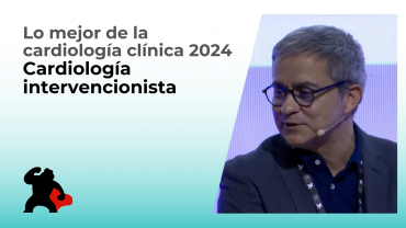 Lo mejor de la cardiología clínica 2024: Cardiología intervencionista