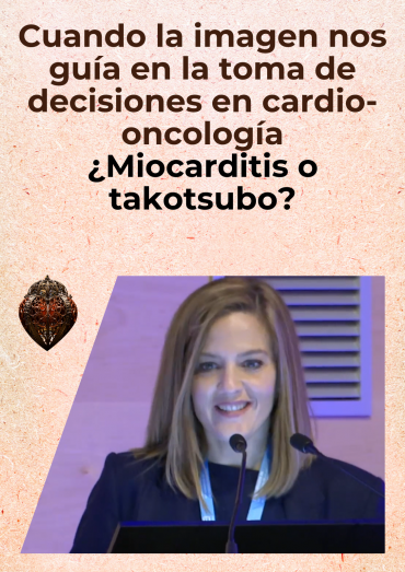 Cuando la imagen nos guía en la toma de decisiones en cardio-oncología - ¿Miocarditis o takotsubo?