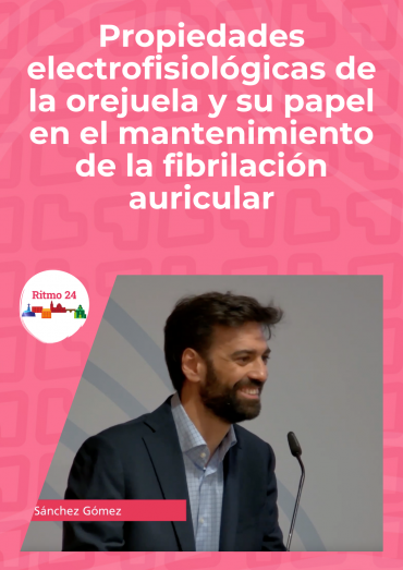 Propiedades electrofisiológicas de la orejuela y su papel en el mantenimiento de la fibrilación auricular