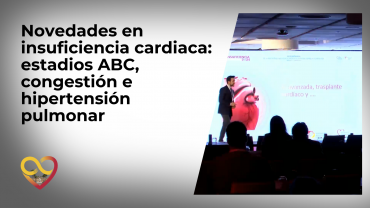 Novedades en insuficiencia cardiaca: estadios ABC, congestión e hipertensión pulmonar