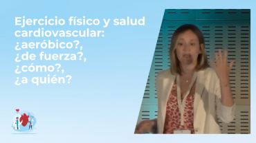 Ejercicio físico y salud cardiovascular: ¿aeróbico?, ¿de fuerza?, ¿cómo?, ¿a quién?