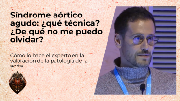 Síndrome aórtico agudo: ¿qué técnica? ¿De qué no me puedo olvidar?