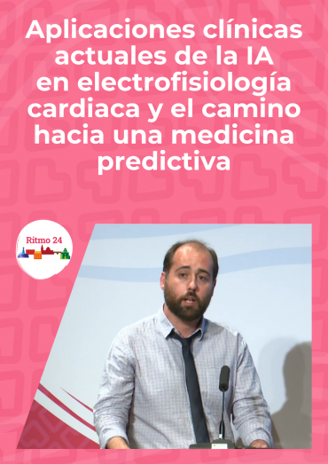 Aplicaciones clínicas actuales de la IA en electrofisiología cardiaca y el camino hacia una medicina predictiva