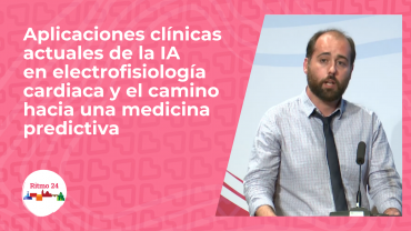 Aplicaciones clínicas actuales de la IA en electrofisiología cardiaca y el camino hacia una medicina predictiva