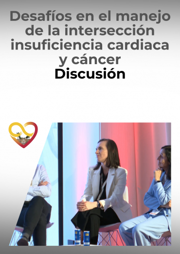 Desafios en el manejo de la intersección insuficiencia cardiaca y cáncer - Discusión