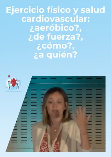 Ejercicio físico y salud cardiovascular: ¿aeróbico?, ¿de fuerza?, ¿cómo?, ¿a quién?