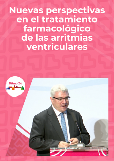 Nuevas perspectivas en el tratamiento farmacológico de las arritmias ventriculares