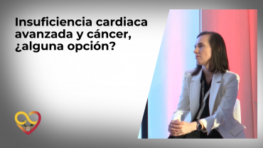 Insuficiencia cardiaca avanzada y cáncer, ¿alguna opción?