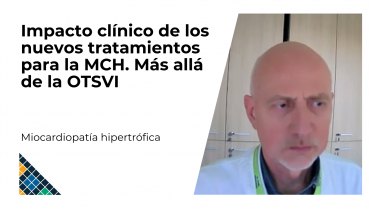 Impacto clínico de los nuevos tratamientos para la MCH. Más allá de la OTSVI