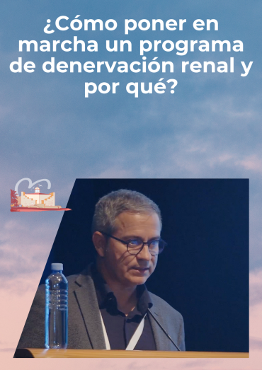 ¿Cómo poner en marcha un programa de denervación renal y por qué?