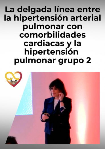 La delgada línea entre la hipertensión arterial pulmonar con comorbilidades cardiacas y la hipertensión pulmonar grupo 2