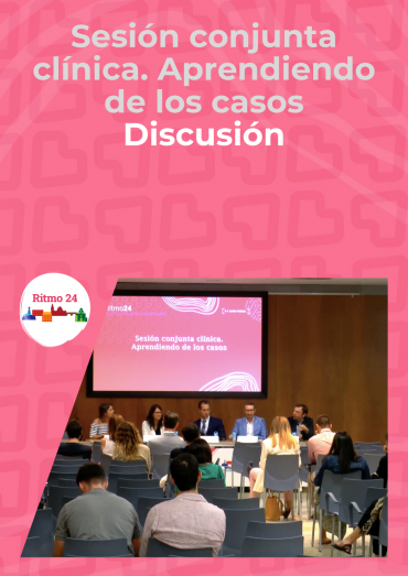 Sesión conjunta clínica. Aprendiendo de los casos - Discusión