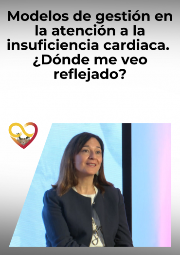 Modelos de gestión en la atención a la insuficiencia cardiaca. ¿Dónde me veo reflejado?