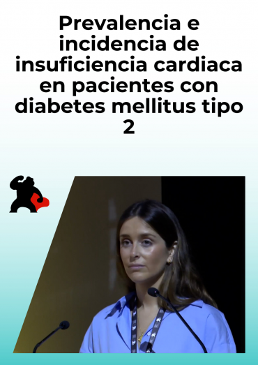 Prevalencia e incidencia de insuficiencia cardiaca en pacientes con diabetes mellitus tipo 2