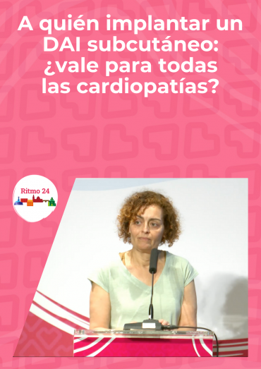 A quién implantar un DAI subcutáneo: ¿vale para todas las cardiopatías?