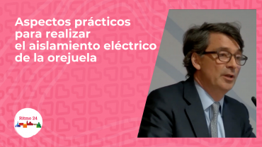 Aspectos prácticos para realizar el aislamiento eléctrico de la orejuela