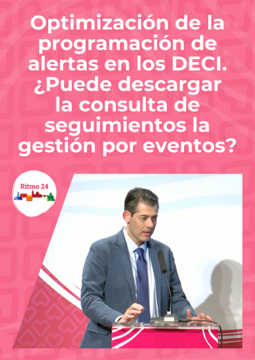 Optimización de la programación de alertas en los DECI. ¿Puede descargar la consulta de seguimientos la gestión por eventos?