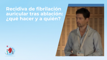 Recidiva de fibrilación auricular tras ablación: ¿qué hacer y a quién?