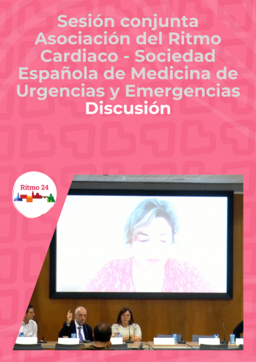 Sesión conjunta Asociación del Ritmo Cardiaco - Sociedad Española de Medicina de Urgencias y Emergencias - Discusión