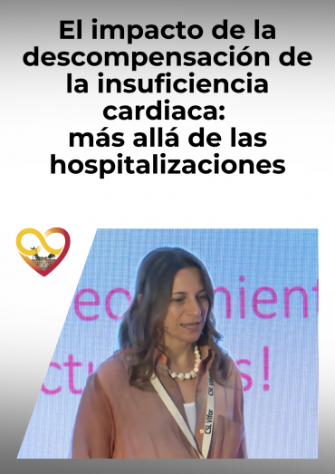 El impacto de la descompensación de la insuficiencia cardiaca: más allá de las hospitalizaciones