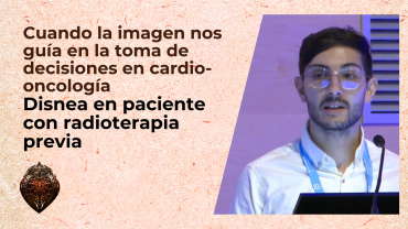 Cuando la imagen nos guía en la toma de decisiones en cardio-oncología - Disnea en paciente con radioterapia previa