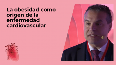 La obesidad como origen de la enfermedad cardiovascular