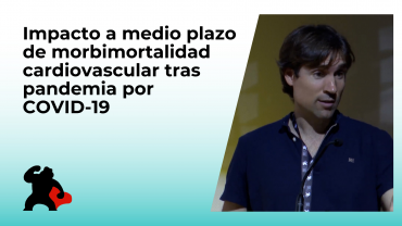 Impacto a medio plazo de morbimortalidad cardiovascular tras pandemia por COVID-19