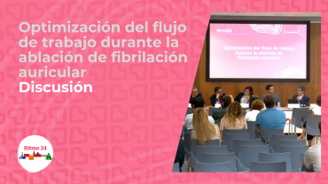 Optimización del flujo de trabajo durante la ablación de fibrilación auricular - Discusión