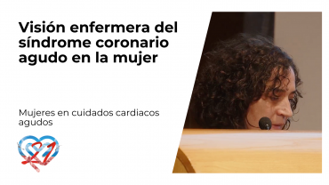 Visión enfermera del síndrome coronario agudo en la mujer