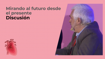 Mirando al futuro desde el presente - Discusión